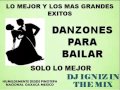 Dj Igniz - Danzones Para Bailar Mix - Grandes Exitos