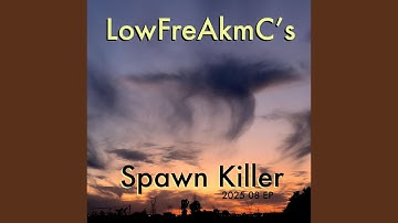 Spawn Killer