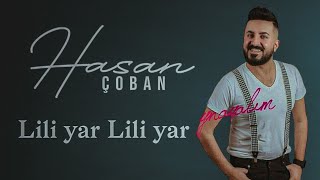 Hasan ÇOBAN - Lili Lili Yar #oyunhavası Resimi
