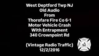 West Deptford Motor Vehicle Crash With Entrapment 340 Crownpoint Rd (vintage Radio Traffic) 12/2/16