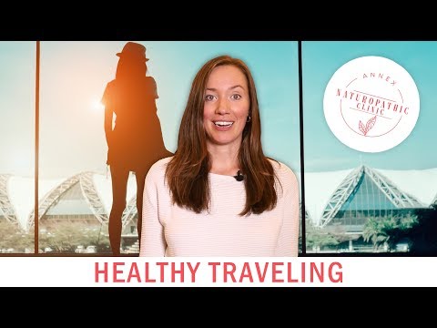 Staying Healthy While Traveling | Annex Naturopathic Clinic | Toronto Naturopathic Doctors