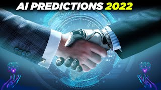 Top Artificial Intelligence AI Predictions for 2022
