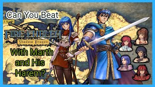 Famous Can You Beat Fire Emblem Shadow Dragon With Only Marth and His Harem? Wealth