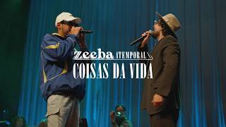 Zeeba e Hungria - Coisas da Vida (Atemporal - parte II)
