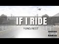 Yung rest  if i ride  produced by carma beats 