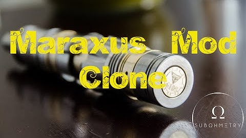 Maraxus Mod Clone Review And Giveaway Announcement