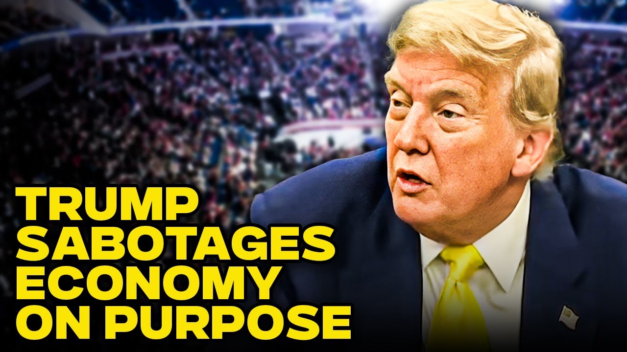 Trump Appears To Be Intentionally Sabotaging The Economy