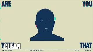 Vince Staples - ARE YOU WITH THAT (CLEAN VERSION)
