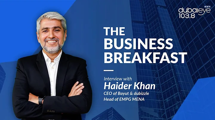 Haider Khan, CEO of Bayut & dubizzle At The Business Breakfast On Dubai Eye