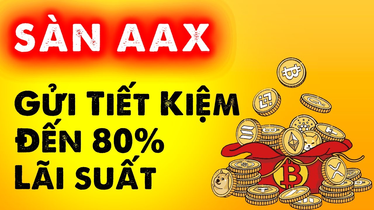 Sàn AAX Là Gì? Cách Kiếm Tiền Trên Sàn AAX Và Cơ Hội... - youtube
