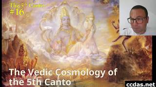 The Vedic Cosmology of the 5th Canto (5th Canto #16)