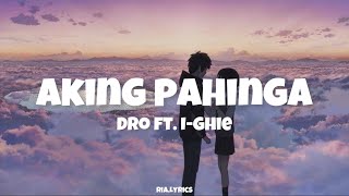 Dro Perez -  Aking Pahinga ft. I-Ghie (Lyrics)