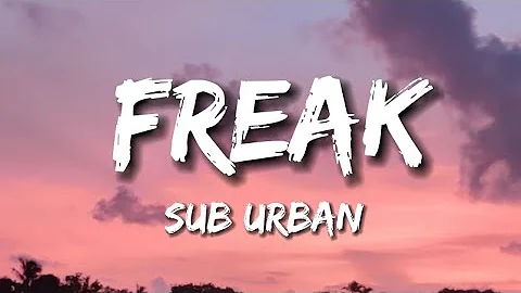 Sub Urban - Freak feat.REI AMI (Lyrics)