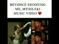 Beyonce shooting me , myself and I music video