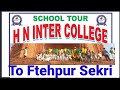 HN Inter college tour To Ftehpur sekri| HN INTER COLLEGE TOUR| Buland Darbaja Ftehpur sekri| HN tour