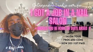 HOW I GOT A JOB IN A NAIL SALON || PROS & CONS + WHATS THE BEST SPOT FOR YOU !