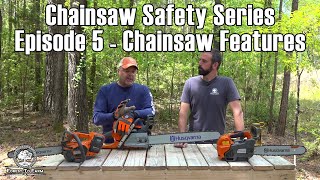 Chainsaw Safety Series - Episode 5 - Chainsaw Safety Features