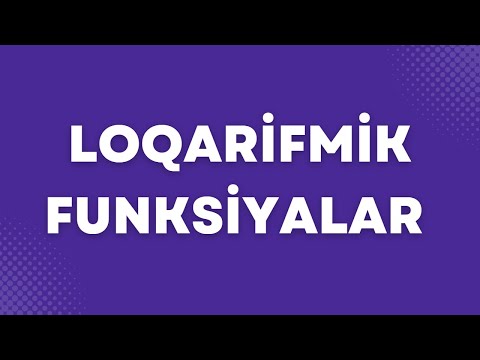 ✅️❗️👉Loqarfmik Funksiyalar Mövzu izahı