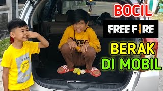 BOCIL FF BERAK DI MOBIL - BERAK SUPER GABUT