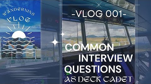 Common Interview Questions | Deck Cadet Interview