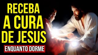 SEJA CURADO PARA SEMPRE POR JESUS | Oração para Dormir Pedindo Saúde do Corpo, Mente e Espírito