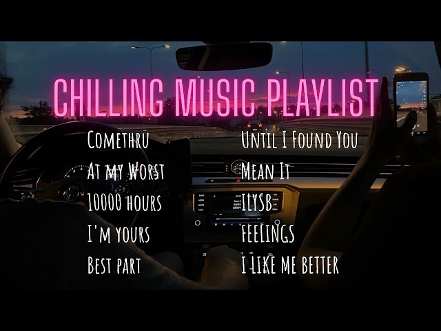 Chilling music playlist |Justin Bieber, Lany, Lauv , Jason Mraz, ..... // Chill out music class=