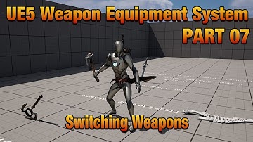 UE5.2 Weapon Equipment System Part07: Switching Weapons