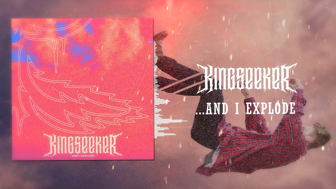 YouTube에서 Kingseeker - ...And I Explode (Official Visualizer) 보기 YouTube에서 Kingseeker - ...And I Explode (Official Visualizer) 보기