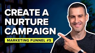 How To Create A Nurturing Campaign → Marketing Funnel #5 by Rick Kettner 2,496 views 1 year ago 17 minutes