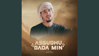Assubhu Bada Min