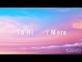 Tu Hi Yaar Mera (Lyrics) | Neha Kakkar | Arijit Singh | Rochak | Mp3 Song