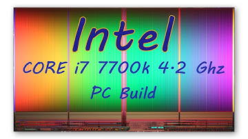 Intel Core i7-7700k Installation and PC Build Part 3