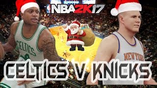 2K17 Christmas Day NBAToday Knicks v Celtics