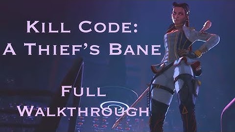 Full Walkthrough- Kill Code: A Thief