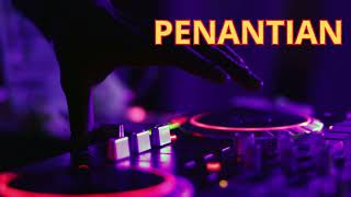 FUNKOT - PENANTIAN | VIRAL TIKTOK  TRENDING NEW 2023 DJ ALMIRA BERTO