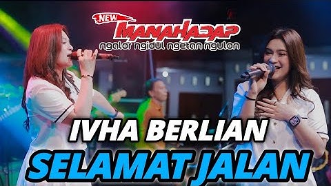 SELAMAT JALAN (Tipe-x) - IVHA BERLIAN - NEW MANAHADAP Live Porong Sidoarjo