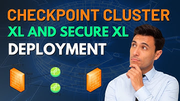 Checkpoint Cluster XL and Secure XL Deployment: Step by Step Process Explained