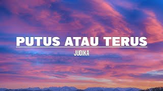 Judika - Putus Atau Terus (Lirik)