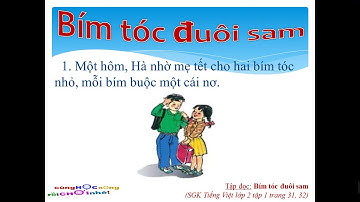 BÍM TÓC ĐUÔI SAM|Tập đọc và trả lời câu hỏi|Tuần 4|SGK Tiếng Việt lớp 2 tập 1 trang 31, 32