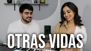 Otras Vidas  Carlos Rivera  Maryfer Lugo U0026 Luis Mexia cover