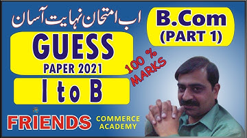 Guess paper | I to B | B.Com part 1 | friends Academy | 2021