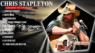 chris stapleton 2024 MIX ~ Top 10 Best Songs ~ Greatest Hits ~ Full Album