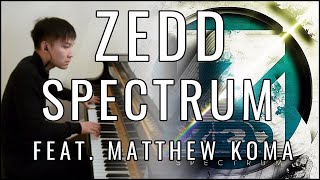 Zedd - Spectrum (feat. Matthew Koma) (Piano Cover | Sheet Music)