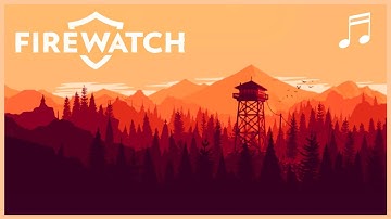 FIREWATCH OST | Prologue Music Extended Mix | Ambient Soundtrack