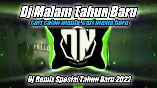 DJ MALAM TAHUN BARU CARI MAMA BARU SLOW BASS VIRAL TIKTOK TERBARU