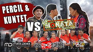 NEW MONATA VS CAK PERCIL & CAK KUNTET  ( ORKES VS  DAGELAN )