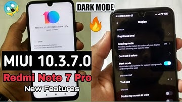 Redmi Note 7 Pro MIUI 10.3.7.0 New Stable Update Received | Dark Mode | New Features