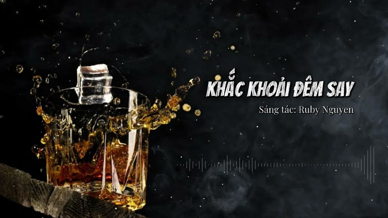 Ca Khúc Mới - Khắc khoải đêm say | Sáng tác: Ruby Nguyen  [ Blues Rock ]