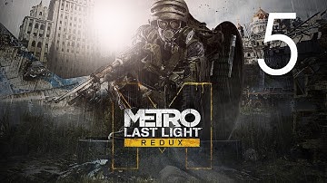 Metro: Last Light Redux - Story Walkthrough - No Commentary - Part 5