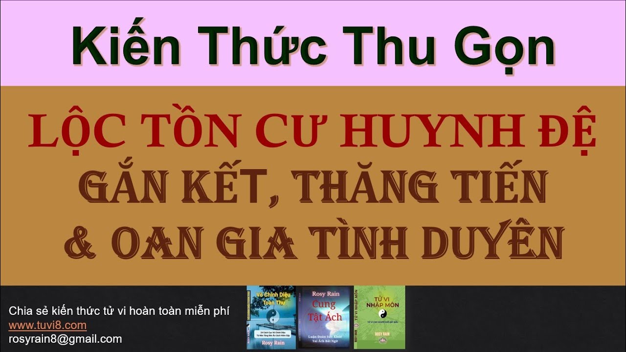 LỘC TỒN CƯ HUYNH ĐỆ - GẮN KẾT, THĂNG TIẾN & OAN GIA TÌNH DUYÊN - ROSY RAIN BIÊN SOẠN